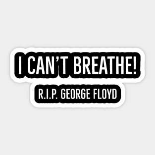 I Can't Breathe, R.I.P. George Floyd, Black Lives Matter Sticker